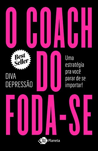 O Coach do Foda-se - Uma Estrategia Pra Voce Parar de Se Importar (Em Portugues do Brasil)
