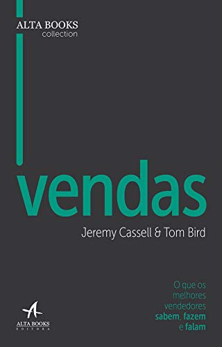 Vendas: o que os Melhores Vendedores Sabem, Fazem e Falam