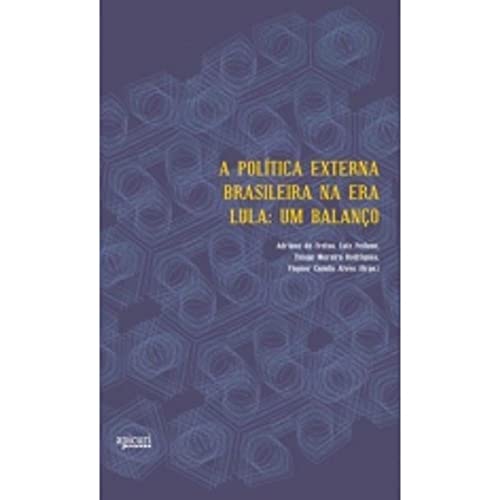 A Política Externa Brasileira Na Era Lula. Um Balanço (Em Portuguese do Brasil)