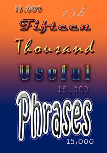 Fifteen Thousand Useful Phrases