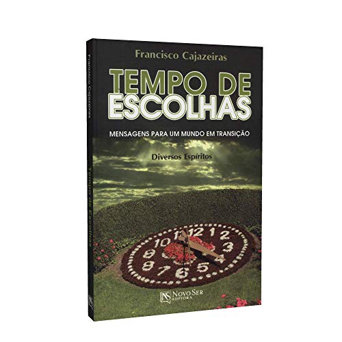 Tempo De Escolhas: Mensagens Para Um Mundo Em Tran