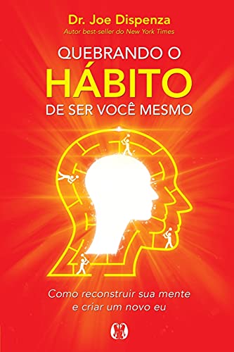 Quebrando o Habito de ser voce mesmo