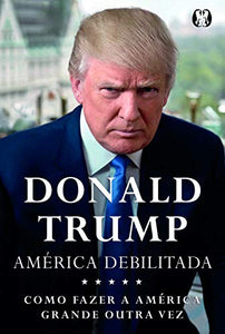 Donald Trump - America Debilitada 
