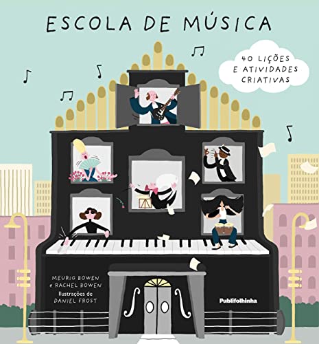 Escola de Música. 40 Lições e Atividades Criativas
