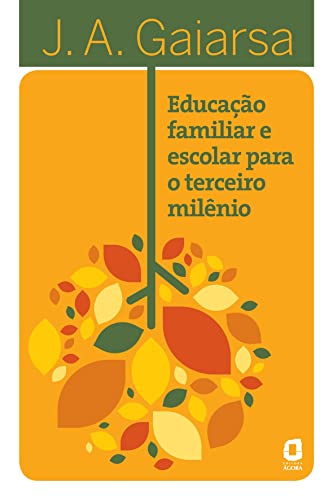 Educação Familiar E Escolar Para O Terceiro Milênio (Em Portuguese do Brasil)