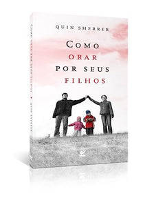 Como Orar por Seus Filhos (Em Portuguese do Brasil) 