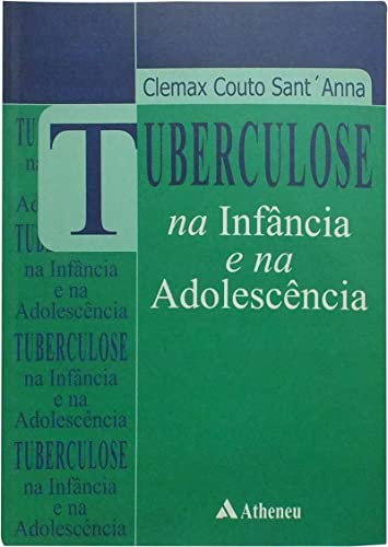 Tuberculose na Infância e na Adolescência (Em Portuguese do Brasil)