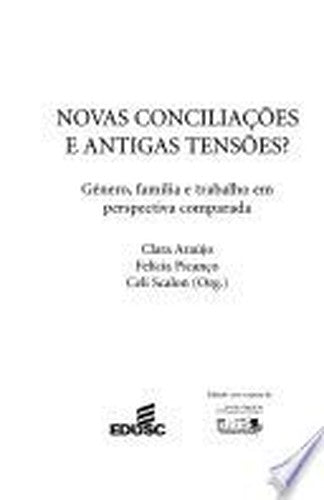 Novas Conciliacoes E Antigas Tensoes? - Genero, Familia E Trabalho Em