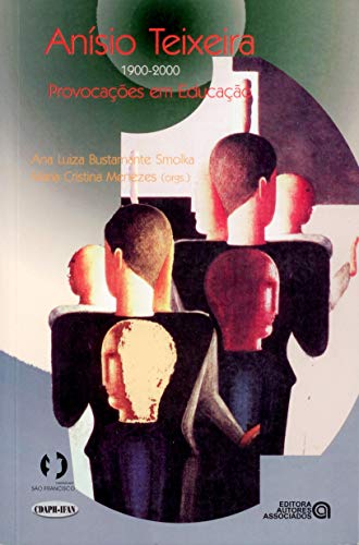 Anísio Teixeira: 1900-2000: Provocações em Educação