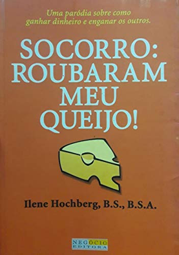 Socorro - Roubaram Meu Queijo! - Uma Parodia Sobre Como Ganhar Dinheir