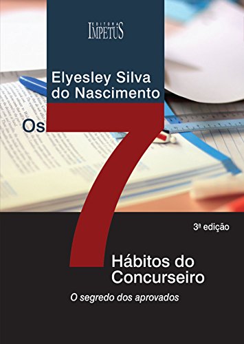 Os Sete Hábitos do Concurseiro. O Segredo dos Aprovados