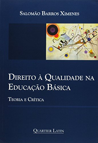 Direito à Qualidade na Educação Básica. Teoria e Crítica