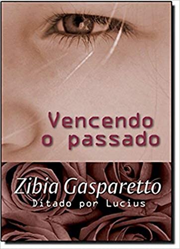 Vencendo O Passado - Zibia Gasparetto