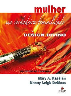Mulher: Sua Verdadeira Feminilidade, Design Divino, Um Estudo de 8 Semanas