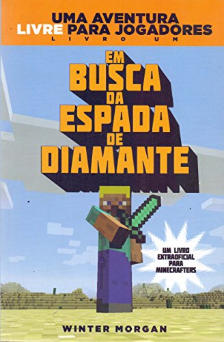 Em Busca da Espada de Diamante. Um Livro Extraoficial Para Minecrafters - Volume 1 (Em Portuguese do Brasil)