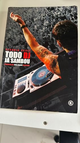 Todo DJ Já Sambou: a História