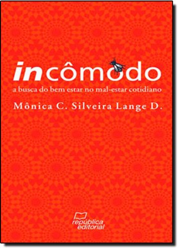 Incômodo - A Busca do Bem-estar no Mal-estar Cotidiano