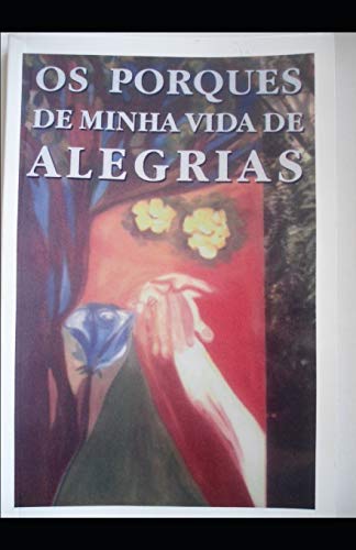 Os Porques de Minha Vida de Alegrias