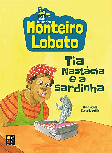 Monteiro Lobato Pdlt - Tia Nastacia e a Sardinha