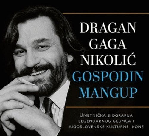 Dragan Gaga Nikolic - Gospodin mangup