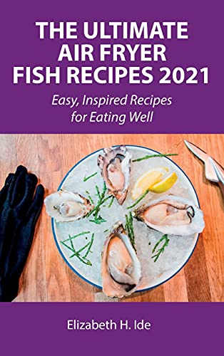 The Ultimate Air Fryer Fish Recipes 2021