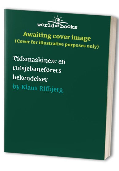 Tidsmaskinen: en rutsjebaneførers bekendelser