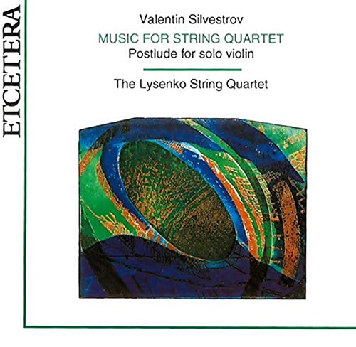 Silvestrov - String Quartets; Postlude for Violin