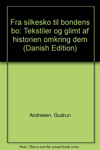 Fra silkesko til bondens bo: Tekstiler og glimt af historien omkring dem