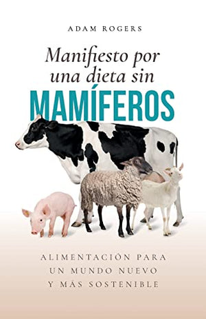 Manifiesto por una dieta sin mamíferos