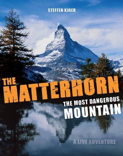 The Matterhorn - The Most Dangerous Mountain