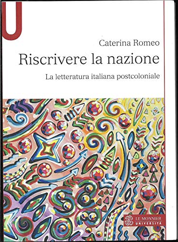 Riscrivere la nazione. La letteratura italiana postcoloniale