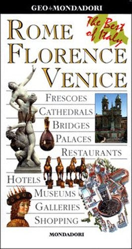 Rome Florence Venice. The best of Italy