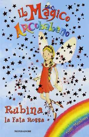 Rubina, la fata rossa. Il magico arcobaleno vol. 1