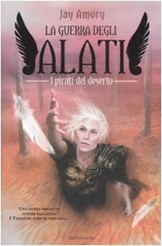 I pirati del deserto. La guerra degli Alati