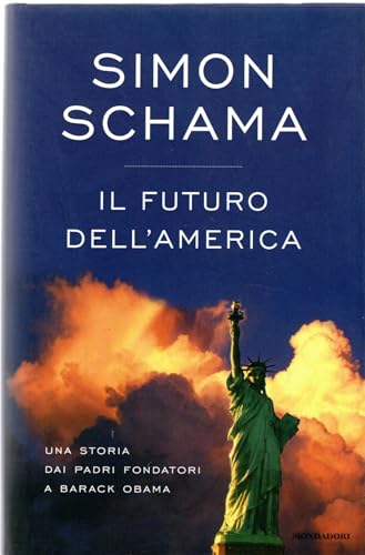 Il futuro dell'America. Una storia dai padri fondatori a Barack Obama