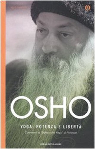 Yoga: potenza e libertà. Commenti ai «Sutra sullo Yoga» di Patanjali