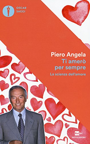 Ti amero per sempre. la scienza dell'amore