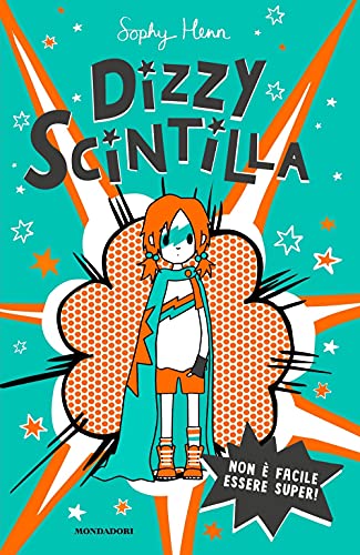 Non è facile essere super! Dizzy Scintilla