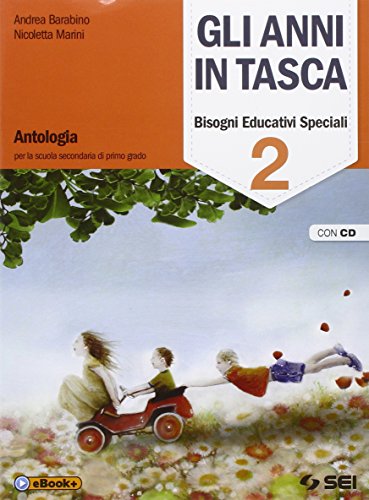 Gli anni in tasca. Bisogni educativi speciali. Con 2 CD Audio. Per Scuola Media di primo grado.