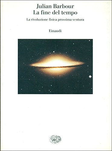 La fine del tempo. La rivoluzione fisica prossima ventura