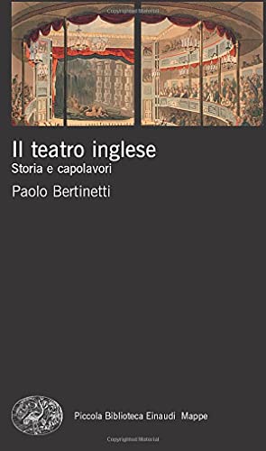 Il teatro inglese: Storia e capolavori (Pbe Mappe)