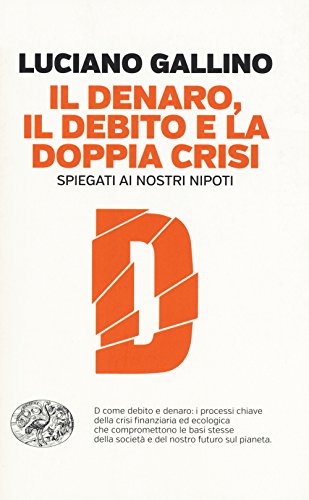Il denatro, il debito e la doppia crisi spiegati ai nostri nipoti