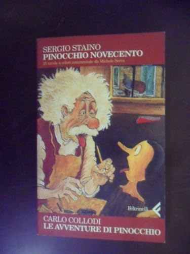 Sergio Staino - Pinocchio Novecento. 25 Tavole a Colori Commentate Da Michele Serra (Le avventure di Pinocchio)