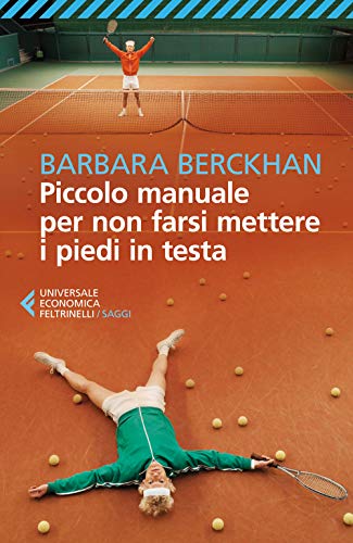 Piccolo manuale per non farsi mettere i piedi in testa (Italian Edition)