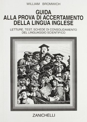 Guida Alla Prova Di Accertamento Della Lingua Inglese. Letture, Test, Schede Di Consolidamento Del Linguaggio Scientifico