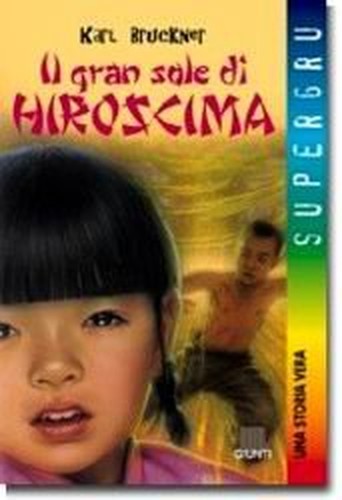 Il gran sole di Hiroshima.