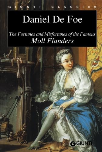 The Fortunes and and Misfortunes of the famous Moll Flanders (GIUNTI CLASSICS) (Italian Edition)