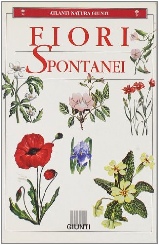 Fiori spontanei (Atlanti natura Giunti)