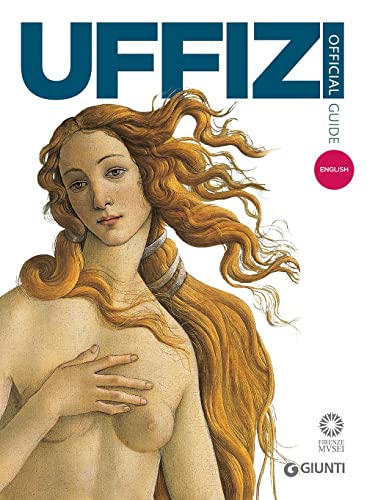 Uffizi Gallery: The Official Guide - All of the Works