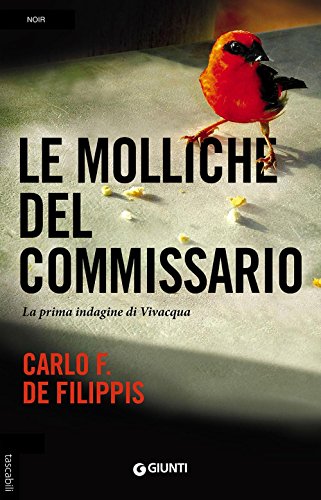 Le molliche del commissario: La Prima Indagine Di Vivacqua (Italian Edition)